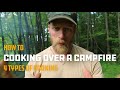 4 Types Of Cooking On A Campfire Boil It Bake It Fry It Grill It Over The Fire Dan Wowak