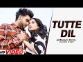 Tutte Dil Official Video Armaan Bedil Ft Raashi Sood Sara Gurpal Latest Punjabi Song 2023
