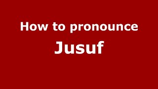 How to pronounce Jusuf
