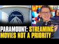 Paramount Say They Have No Interest In Making Streaming Movies The Debate Is Over