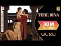 Tere Bina Full Video - A. R. Rahman | Guru | Aishwarya Rai | Abhishek Bachchan