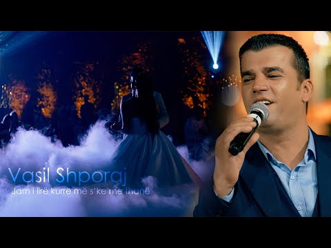 Vasil Shporaj - Jam i lirë kurrë më s’ke me thanë