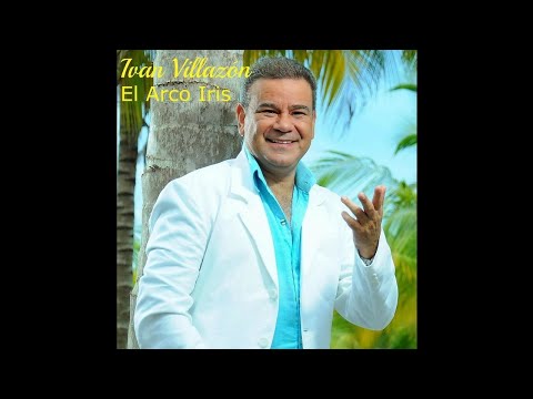 Iván Villazón - 1. El Arco Iris - El Arco Iris