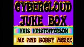 CYBER CLOUD JUKE BOX...KRIS   KRISTOFFERSON ...ME AND BOBBY MCGEE