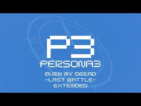 Burn My Dread -Last Battle- | Persona 3 OST [Extended]