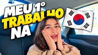 MEU PRIMEIRO TRABALHO NA COREIA! 🇰🇷