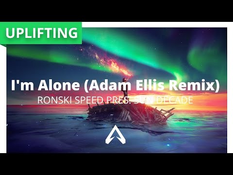 Ronski Speed Pres. Sun Decade - I'm Alone (Adam Ellis Remix) - HQ