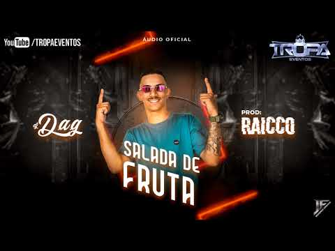 Dj D.A.G - Salada de Fruta (Prod. Raycco)