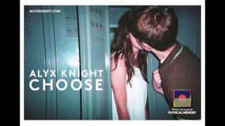 Alyx Knight - Choose [Official Audio]