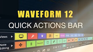 Tracktion Waveform 12: Quick Actions Toolbar