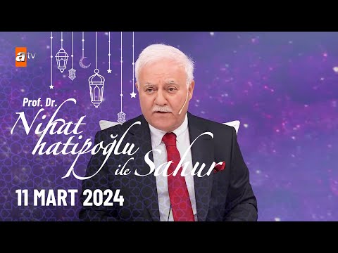 Nihat Hatipoğlu ile Sahur 1. Bölüm | 11 Mart 2024