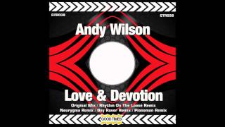 Andy Wilson - Love & Devotion ( Boy Raver Remix )