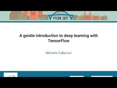 Michelle Fullwood A gentle introduction to deep learning with TensorFlow PyCon 2017