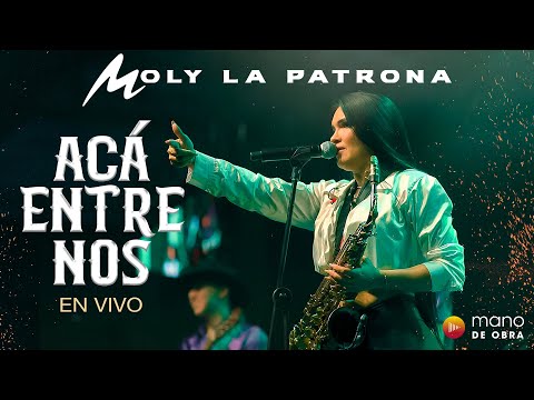 Acá Entre Nos - Moly La Patrona | En Vivo