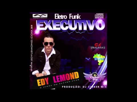 Edy Lemond - Eletrofunk Executivo {{Dj Cleber Mix}}
