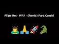 Filipe Ret - WAR - (Remix) Part: Orochi