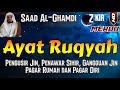 Ayat Ruqyah Pengusir Jin Satan Penawar Sihir Pagar Rumah Dan Pagar Diri Syeikh Saad Al Ghamdi