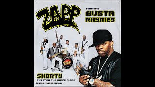 Zapp &amp; Busta Rhymes - Shorty (Put It On The Dance Floor) (Soul Mates Remix)