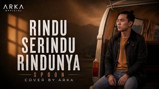 Download lagu Rindu Serindu Rindunya - Spoon (Cover Akustik by ARKA) | Lagu Malaysia Terpopuler mp3