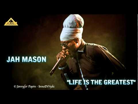 Jah Mason - Life is the Greatest (Bonafide Riddim - Akom Records 2011)