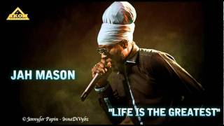 Jah Mason - Life is the Greatest (Bonafide Riddim - Akom Records 2011)