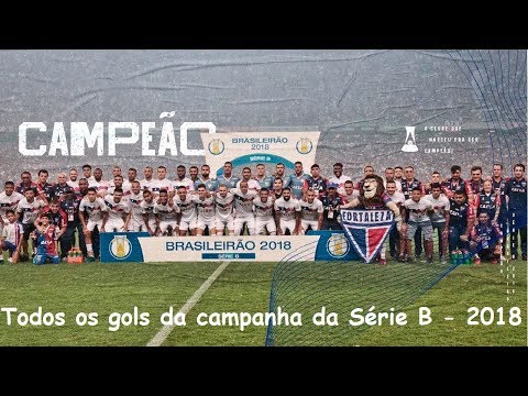 TODOS OS GOLS DO CAMPEÃO FORTALEZA NA SÉRIE B - 2018 - NARRAÇÃO ORIGINAL