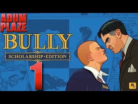 Adum Plaze: Bully: Scholarship Edition (Part 1)
