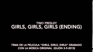 Tino Presley - Girls, Girls, Girls! (tema final) (cover)