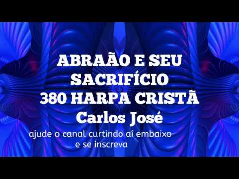 ABRAÃO E SEU SACRIFÍCIO-380 HARPA CRISTÃ Carlos José