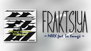 Download lagu MARK - Fraktsiya (프락치) Feat. Lee Young Ji [RomIEng Lyric] mp3