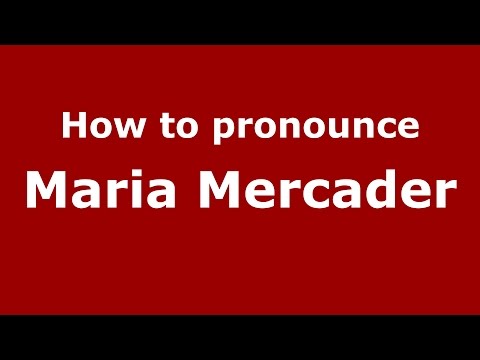 How to pronounce Maria Mercader (Italian/Italy)  - PronounceNames.com