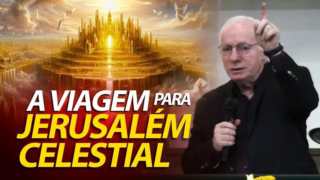 A Viagem para a Grande Jerusalém Celestial | Pregação do Pastor Paulo Seabra
