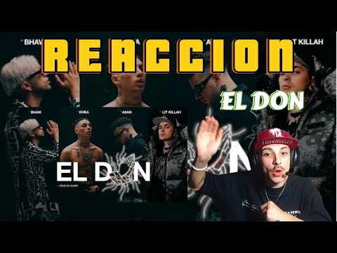 KHEA, Bhavi, LIT Killah, Asan - EL DON (REACCION)