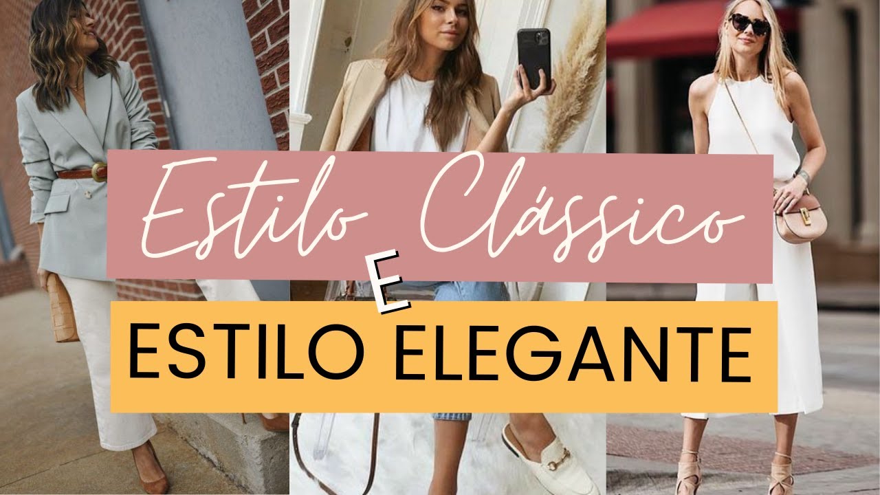 Estilo Elegante e Estilo Clássico  | 7 Estilos