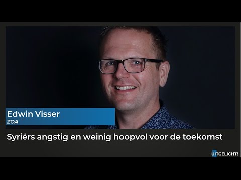 Uitgelicht! Edwin Visser (ZOA) ziet dat Syriërs angstig zijn en weinig hoop hebben voor de toekomst