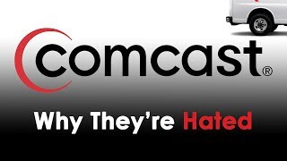 Comcast - Why They&#39;re Hated
