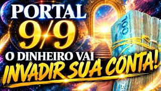 POTAL do 09\09 vai fazer o DINHEIRO INVADIR A SUA VIDA  e tudo vai DESTRAVAR EM 72 HORAS!