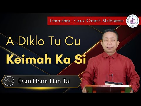 A Diklo Tucu Keimah Ka Si - Evan. Hram Lian Tai