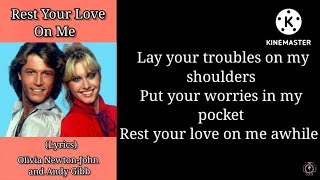 Olivia Newton-John and Andy Gibb - Rest Your Love On Me (lyrics)