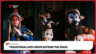 Traditional arts move beyond the stage | Vietnam Today