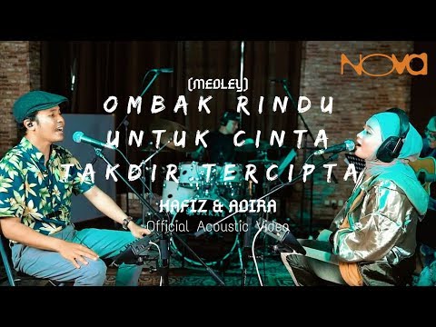 Medley | Ombak Rindu, Untuk Cinta, Takdir Tercipta - HAFIZ & ADIRA | Persembahan Akustik Live