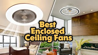 ✅ Top 5: Best Enclosed Ceiling Fans In 2022 [ Enclosed Ceiling Fans For Low Ceilings ]