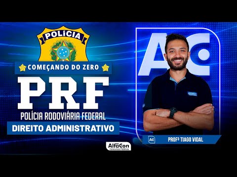 Concurso PRF 2023 - Aula de Direito Administrativo - Começando do Zero - Exercícios - AlfaCon