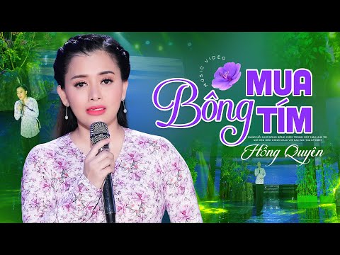 Bông Mua Tím - Hồng Quyên | Thương biết mấy là thương bến xưa còn ai ngóng chờ