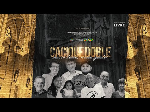 Documentário "Cacique Doble - Nossa Terra, Nossa Gente" Lei Paulo Gustavo