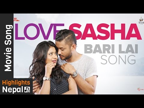 Bari Lai - New Nepali Movie Love Sasha Song 2016 Feat Karma & Keki | 4K