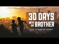 30 Days with My Brother Official Trailer [HD]