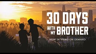 30 Days with My Brother Official Trailer [HD]