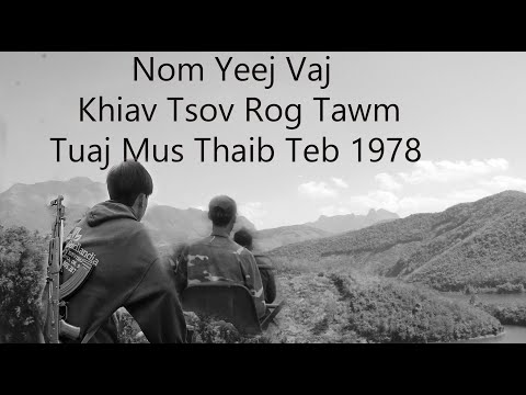 Jun 22, 2025 Keeb Kwm Nom Yeej Vaj Khiav Rog Tawm Tuaj Mus Thaib Teb 1978