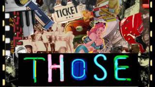 THOSE- Leave me alone